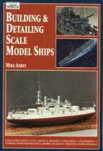 building & detailing scale model ships