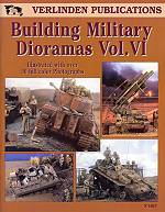 Building Military Dioramas Vol. VI