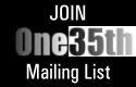Join One35th.com Mailing list
