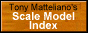 Tony Mattelliano scale model index